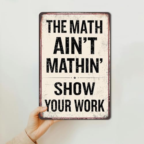"The Math Ain't Mathin" Funny Math Teacher Wall Decor - 8x12 Metal Tin Sign for Classroom, Humorous Middle & High School Teacher Must Haves, Math Teacher Gifts, Office Wall Art - color: F