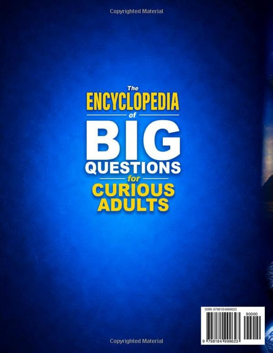 The Encyclopedia of Big Questions for Curious Adults: Fascinating Answers to Everyday Questions That Satisfy Curiosity, Expand Knowledge, and Make Every Conversation More Interesting
