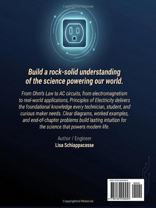 Principles of Electricity: Theory, Circuits, and Practice: A Comprehensive Introduction for Trade and Engineering Technology.