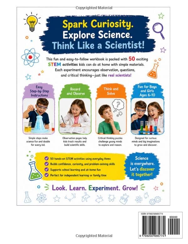 My First Science Experiments Workbook for Curious Kids: 50 Easy At-Home STEM Activities with Step-by-Step Instructions, Observation Pages, and Critical Thinking Puzzles for Boys and Girls Ages 6-10