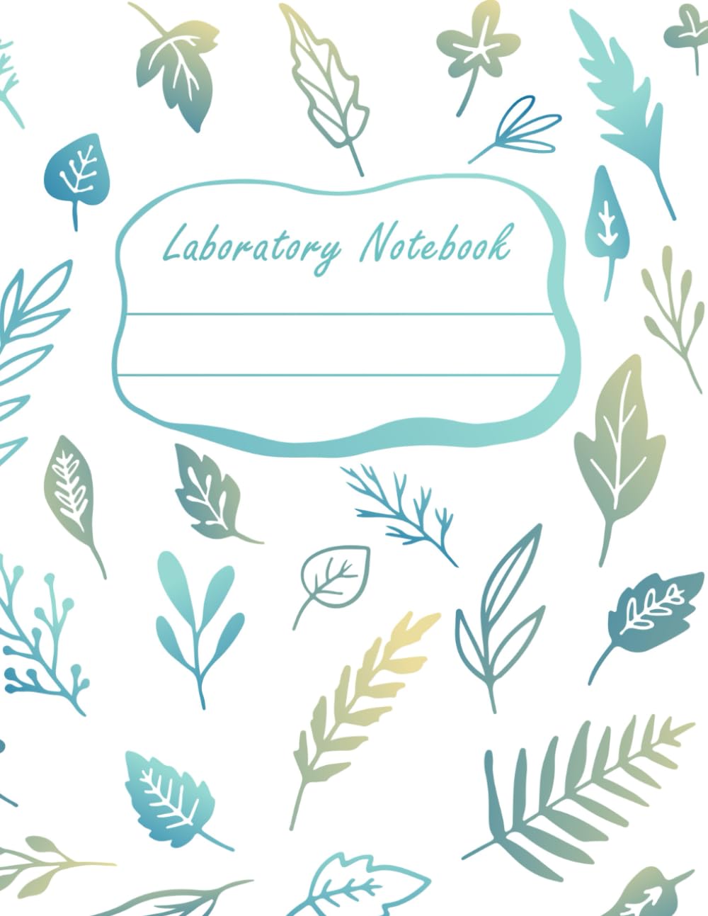 Laboratory Notebook: Modern Lab Notebook for Researchers, 105 pages, 8.5 x 11 in, Student Laboratory Notebook | Leafs