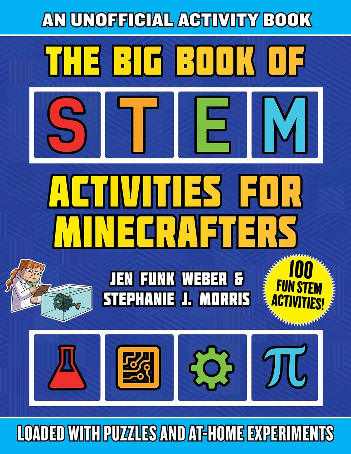 Big Book of STEM Activities for Minecrafters: An Unofficial Activity Book—Loaded with Puzzles and At-Home Experiments (STEM for Minecrafters)