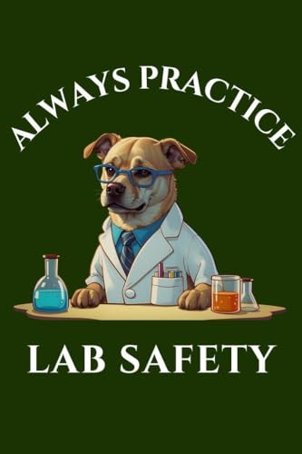 Laminated Always Practice Lab Safety Labrador Dog Laboratory Funny Parody Poster Dry Erase Wall Art 12x18 - color: Lab Safety Dog 5 | 18080, size: 18"L x 12"W