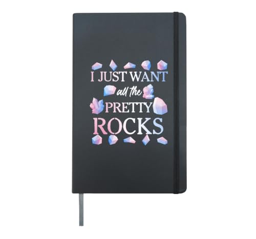 Rock Collector Gift I Just Want All The Pretty Rocks Geology Hardcover Journal, Black