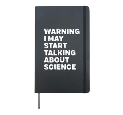 Warning I May Start Talking About Science Hardcover Journal, Black