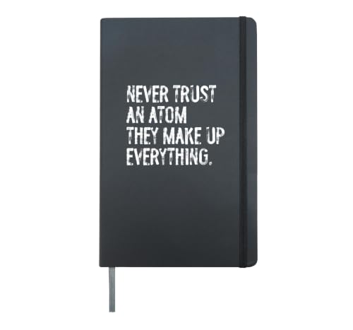 Never Trust An Atom Funny Science Hardcover Journal, Black