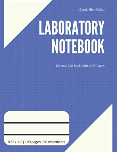 Quadrille-Ruled Laboratory Notebook: Science Lab Book with Grid Pages: Numbered Pages and Table of Contents for Chemistry, Physics, Biology - Blue | ... Size | 100 pages (50 sheets) | Quad Lined