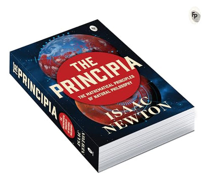 Principia by Isaac Newton - Newtons Laws of Motion and Universal Gravitation / Mathematical Principles of Natural Philosophy / Revolutionary work on Laws of