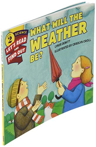 What Will the Weather Be?: A Bestselling Science Picture Book About Meteorology for Kids (Ages 4-8) (Let's-Read-and-Find-Out Science 2)