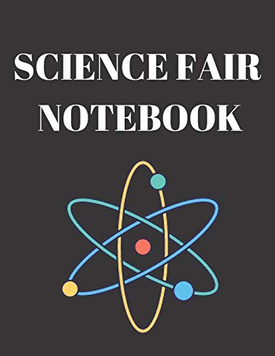 Science Fair Notebook: Research and Lab Experimentation Tracker Documentation Journal
