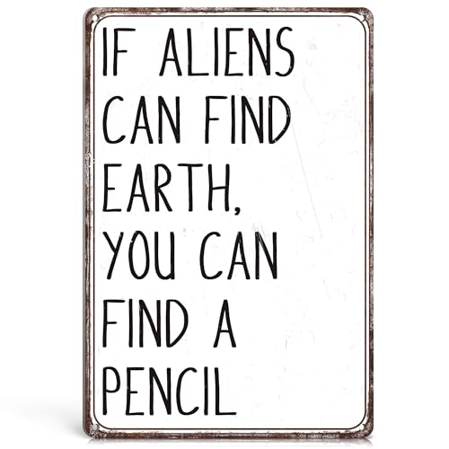 Funny Classroom Wall Decor If Aliens Can Find Earth Pencil Tin Sign - color: Find A Pencil