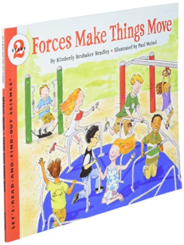 Forces Make Things Move: A Fun Science Picture Book with Hands-On Experiments About Physics for Kids (Ages 4-8) (Let's-Read-and-Find-Out Science 2)