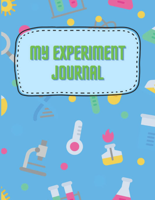 Kid's Science Experiment Journal: Document Using the Scientific Method!