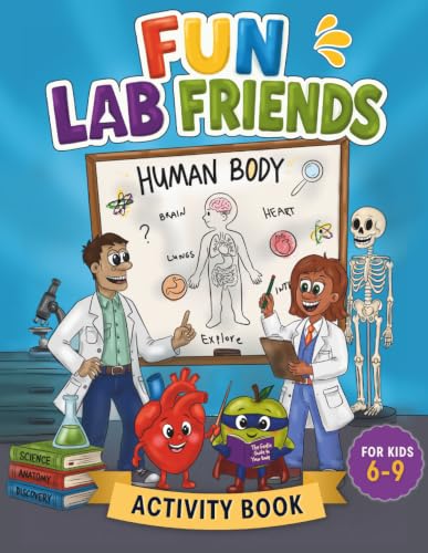 Fun Lab Friends Human Body Activity Book: Puzzles, Mazes, Games, Coloring & Fun Facts to Explore Science and Anatomy for Ages 6–9