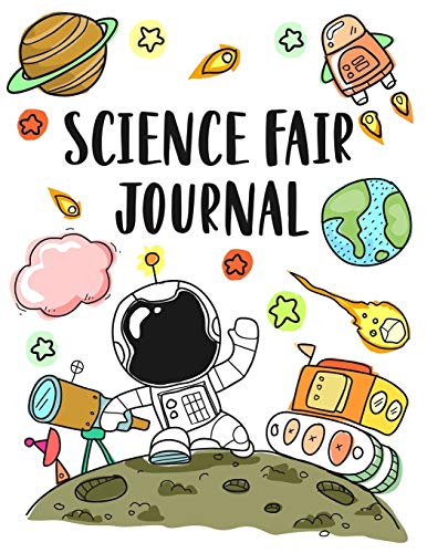 Science Fair Journal: Project Planner and Laboratory Logbook for Students - Organizational Tool for Project Proposal, Planning, Research, Observation, ... Cover Design (Science Fair Project Planner)
