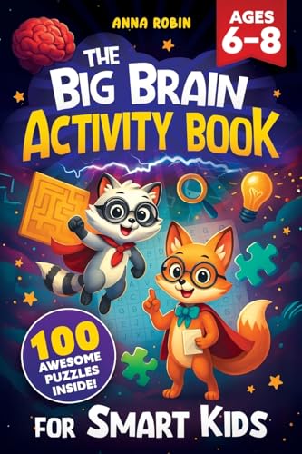 The Big Brain Activity Book for Smart Kids Ages 6–8: 100 Fun-Filled Puzzles, Brain Games, Word Searches & Mazes for Clever Kids (Activity Workbooks for Kids)