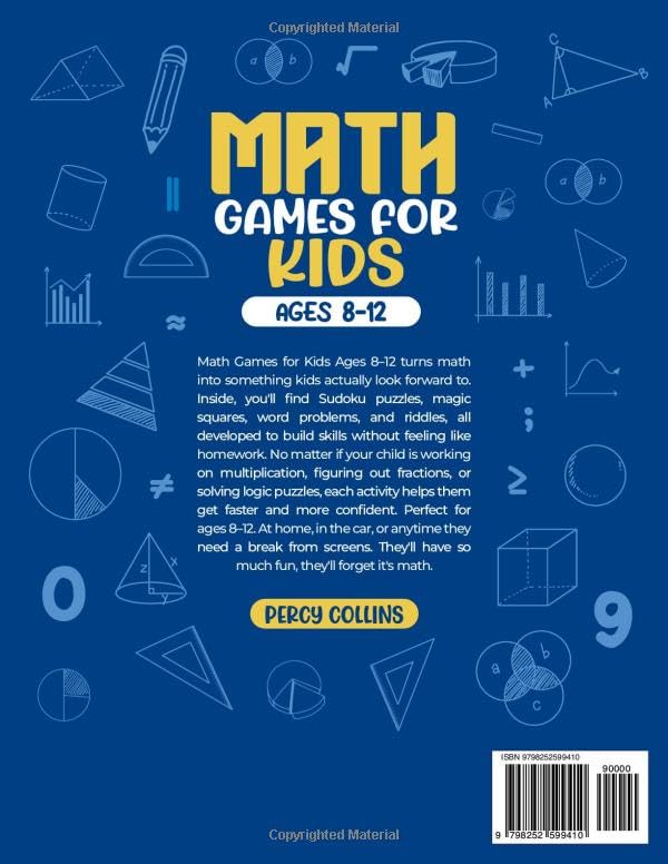 Math Games for Kids (Ages 8–12): A Fun Activity Workbook Packed with Brain-Boosting Math Games, Puzzles, and Challenges to Build Confidence, Speed, and Problem-Solving Skills