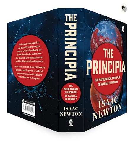 Principia by Isaac Newton - Newtons Laws of Motion and Universal Gravitation / Mathematical Principles of Natural Philosophy / Revolutionary work on Laws of