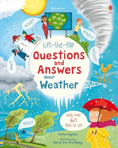 Lift-the-flap Questions and Answers about Weather: An Interactive Book with 60+ Flaps, a Quiz, and Experiments for Kids (Ages 5-8)