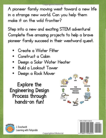 STEM Activities Book The Great Pioneer Town Challenge: Hands-On Projects for Kids Using Science Technology Engineering and Math (STEM With A Storyline: Design Challenges for Kids)