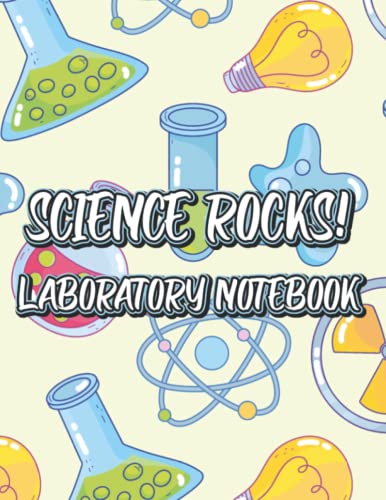 Science Rocks! Laboratory Notebook: Lab Journal For School Experiment, Notebook For Questions, Observations, Conclusions