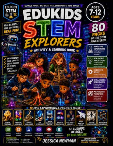 EduKids STEM Explorers: 80-Page Activity & Learning Book With Hands-On Experiments, STEM Challenges, Critical Thinking Activities, and Real-World Science Fun for Kids Ages 7–12