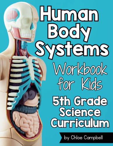 Human Body Systems for Kids Workbook: 5th Grade Science Curriculum