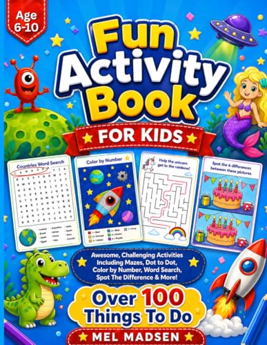Fun Activity Book For Kids Age 6,7,8,9,10: Awesome, Challenging Activities. Including Mazes, Dot-to-Dot, Color by Number, Word Search, Spot The Difference & More!