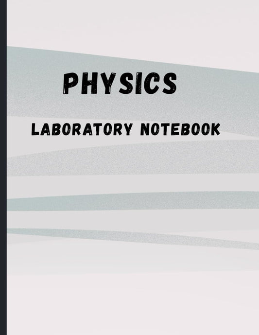 Physics Laboratory Notebook: Includes Experiments, Diagrams, and Observations for Practical Work