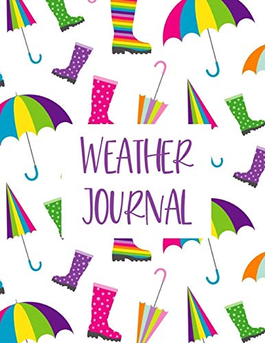 Weather Journal: LARGE Kids Weather Log Book Meteorology Gift For Weather Watchers and Future Meteorologists. Perfect For School Projects & Assignments