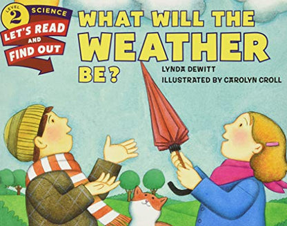 What Will the Weather Be?: A Bestselling Science Picture Book About Meteorology for Kids (Ages 4-8) (Let's-Read-and-Find-Out Science 2)