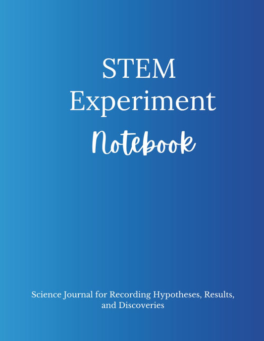 STEM Experiment Notebook: Science Journal for Recording Hypotheses, Results, and Discoveries