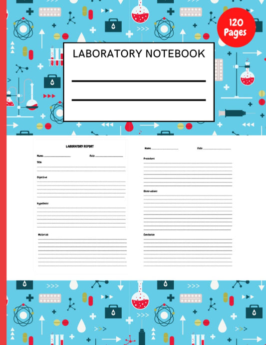 Laboratory Notebook: Scientific Project Journal for Students, Teachers, Parents, Home Schooling 8.5 x 11 120 pages