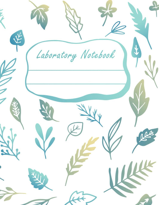 Laboratory Notebook: Modern Lab Notebook for Researchers, 105 pages, 8.5 x 11 in, Student Laboratory Notebook | Leafs