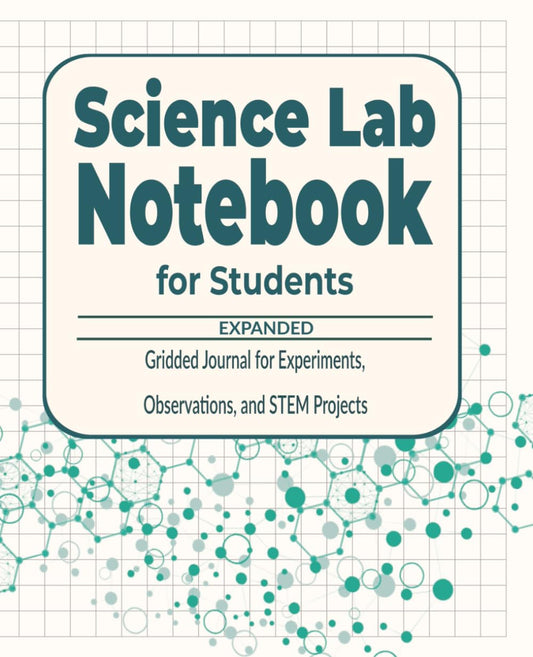 Science Lab Notebook for Students: Expanded Gridded Journal for Experiments, Observations, and STEM Projects