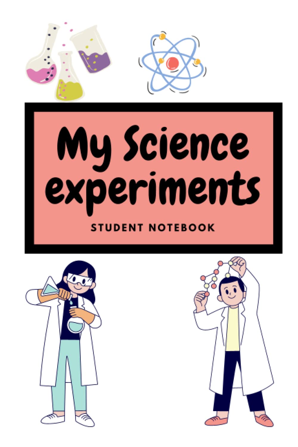 My Science experiments STUDENT NOTEBOOK: Science Investigations Logbook for students