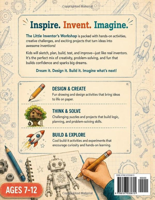 The Little Inventor’s Workshop: 48 Creative Challenges to Design, Build & Imagine for Ages 7–12: A Creativity Workbook for STEM Activities, Design ... Pages to Spark Innovation and Problem-Solving