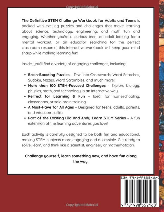 The Definitive STEM Challenge Workbook for Adults and Teens: 100+ Brain Teasers and Puzzles for Adults and Teens, Crosswords, Mazes, Sudoku, Word ... to Train Your Brain (Lila and Andy learn...)