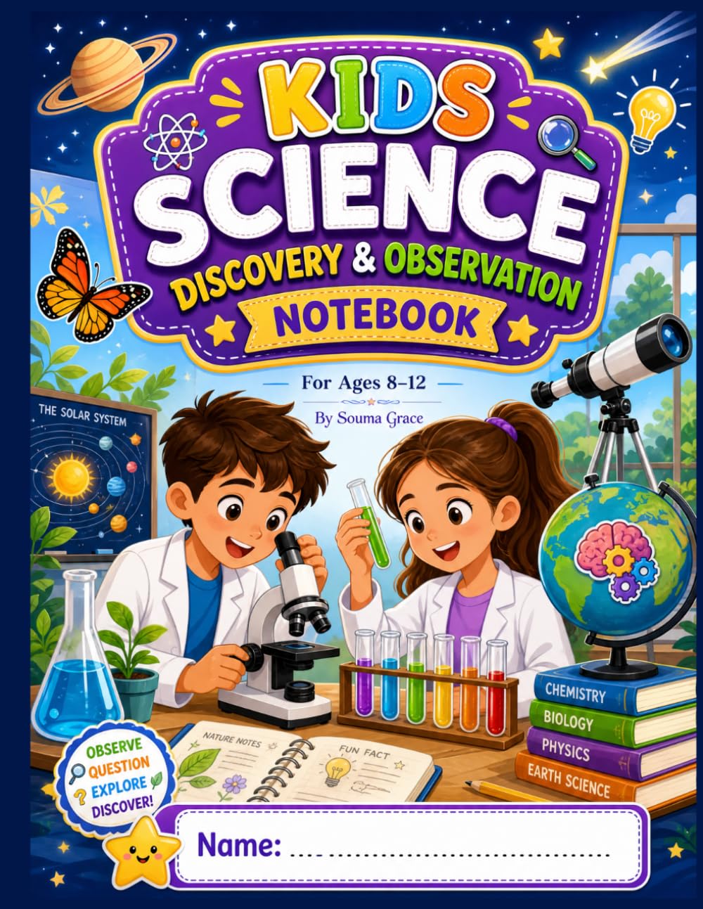 Kids science Discovery & Observation Notebook for Age 8-12: Homeschool Experiment Log Book | Scientific Method Journal for Young Scientists | STEM Activity Notebook