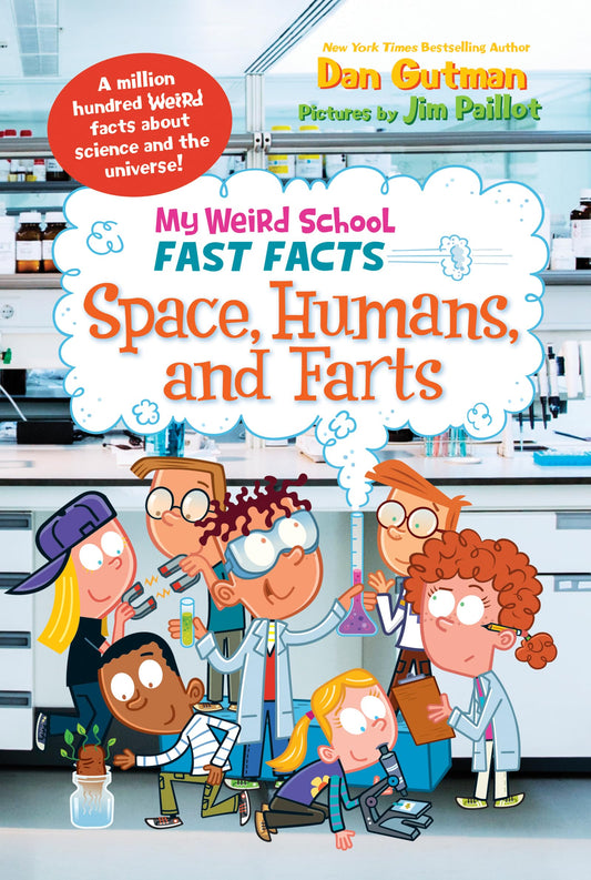 My Weird School Fast Facts: Space, Humans, and Farts: Weird Science Facts and Hilarious Trivia That Make Learning Fun for Kids (Ages 6-10)