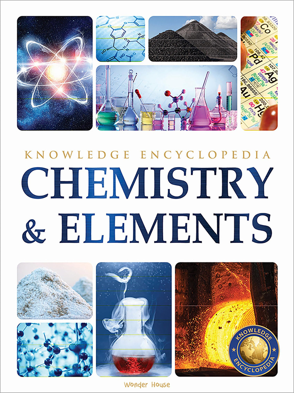 Chemistry & Elements : Science Knowledge Encyclopedia for Children